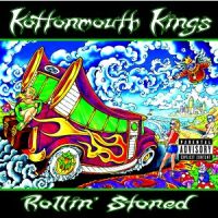 Kottonmouth Kings - Rollin' Stoned