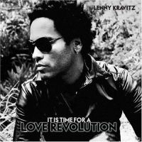 Lenny Kravitz - It’s Time for a Love Revolution