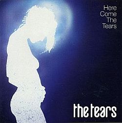 The Tears - Here Come The Tears