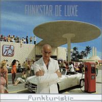 Funkstar De Lux - Funkturistic